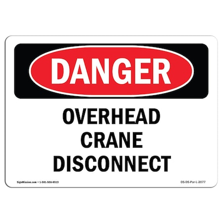 OSHA Danger Sign, Overhead Crane Disconnect, 24in X 18in Rigid Plastic